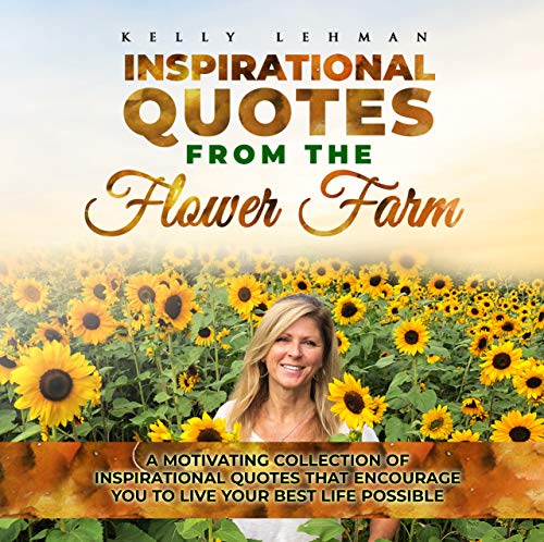Inspirational Quotes From the Flower Farm