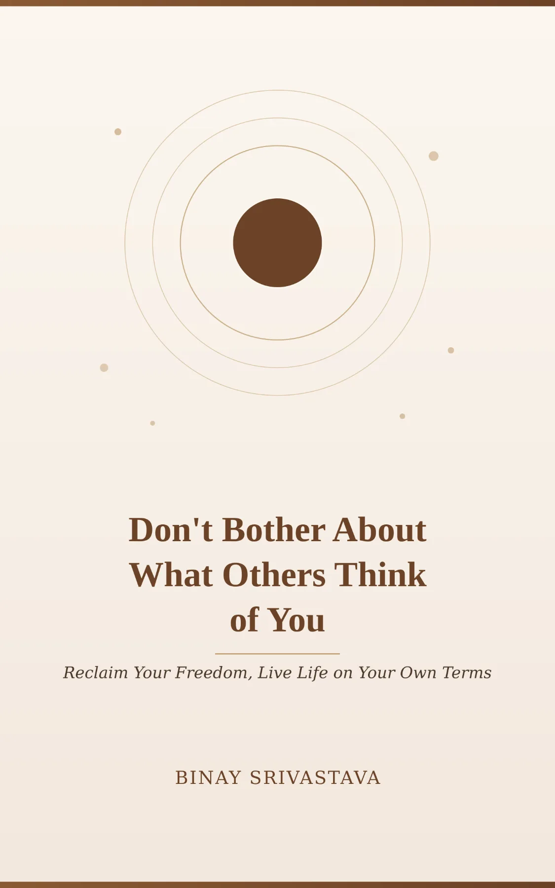 Don't Bother About What Others Think of You