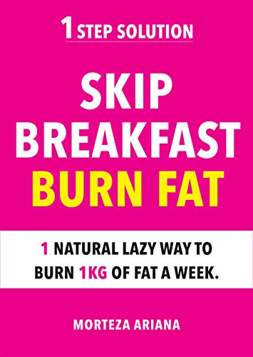 Skip Breakfast & Burn Fat