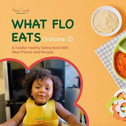 What Flo Eats (Volume 2)